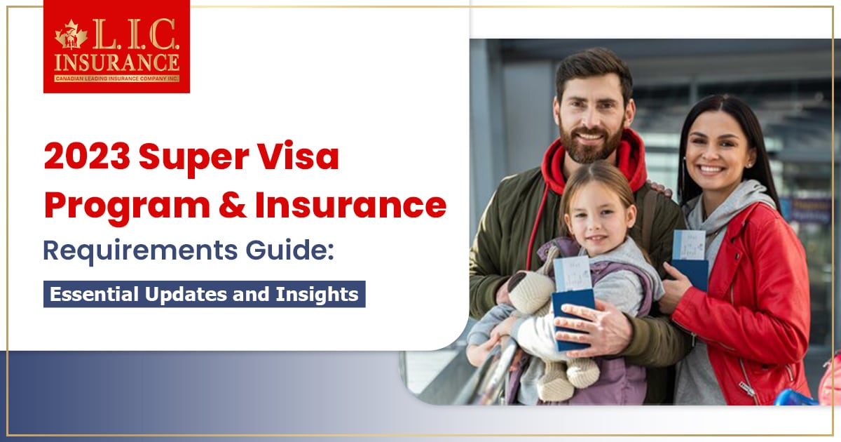 2023 Super Visa Program and Insurance Requirements Guide: Essential Updates and Insights