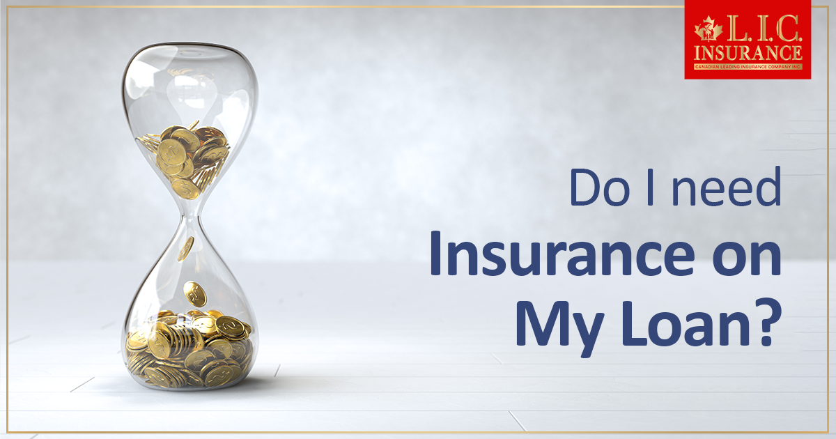 Do I Need Insurance on My Loan?