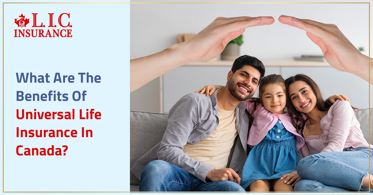 What Are The Benefits Of Universal Life Insurance In Canada?