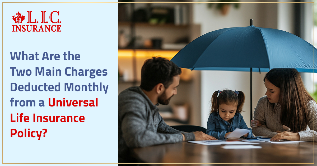 What Are the Two Main Charges Deducted Monthly from a Universal Life Insurance Policy