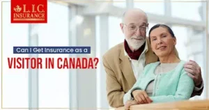 Can I Get Insurance as a Visitor in Canada?