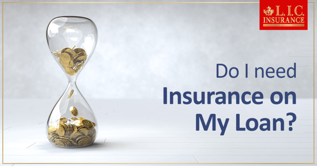 Do I Need Insurance on My Loan?