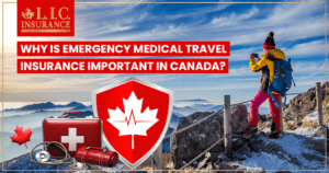 Why is Emergency Medical Travel Insurance Important in Canada?