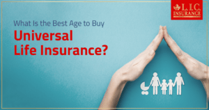 What Is the Best Age to Buy Universal Life Insurance