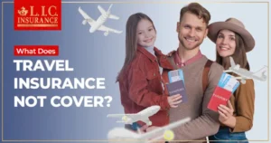 What Does Travel Insurance Not Cover?