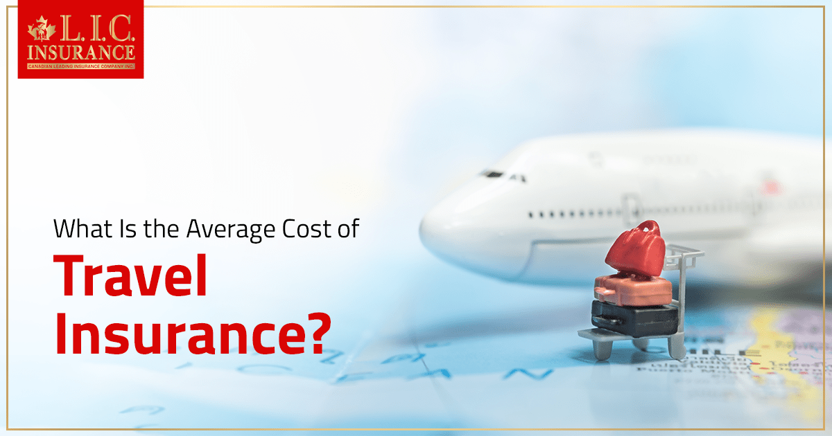 What Is the Average Cost of Travel Insurance?