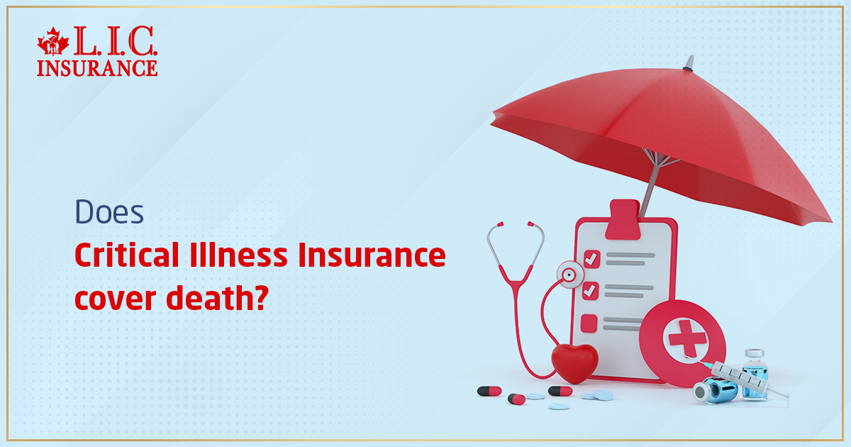 Does Critical Illness Insurance Cover Death?