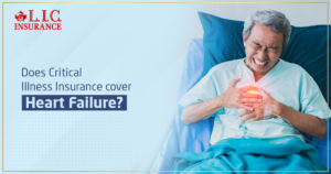 Does Critical Illness Insurance Cover Heart Failure