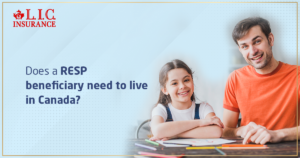Does a RESP beneficiary need to live in Canada