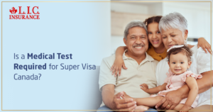 Is a Medical Test Required for Super Visa Canada