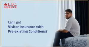 Can I Get Visitor Insurance With Pre-Existing Conditions