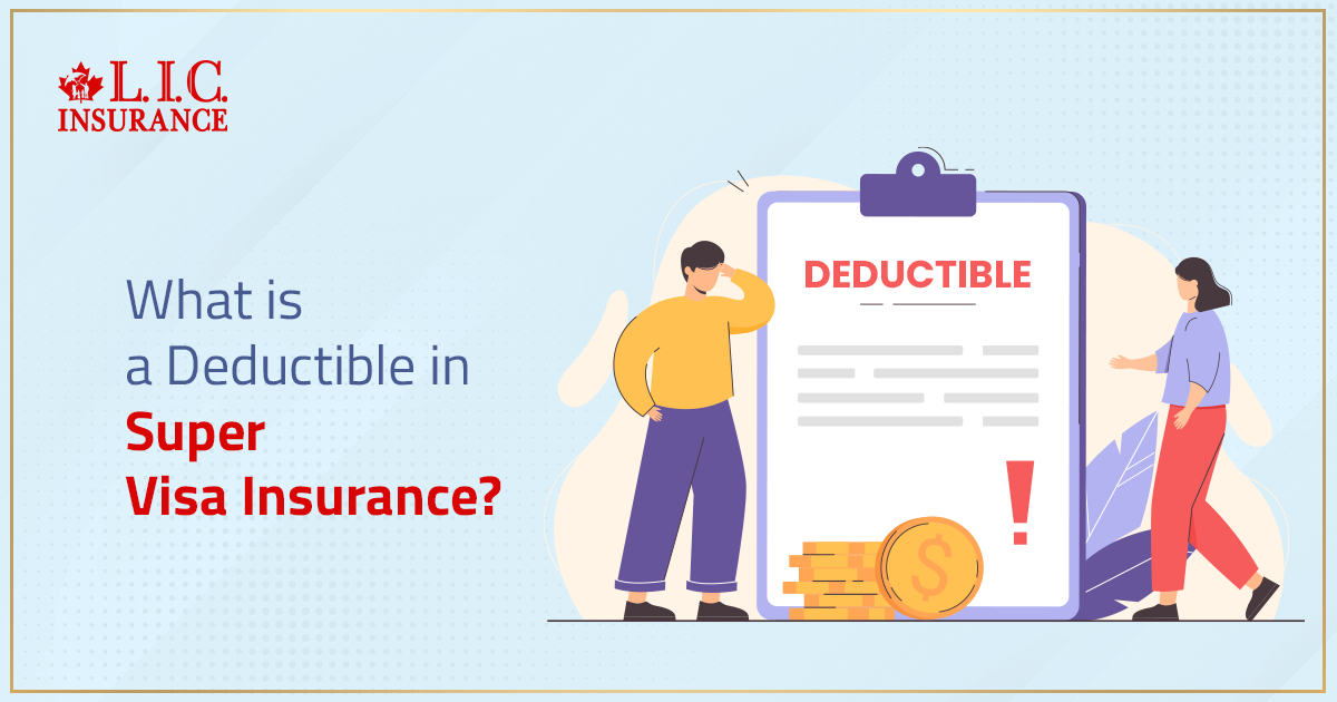 What is a Deductible in Super Visa Insurance?