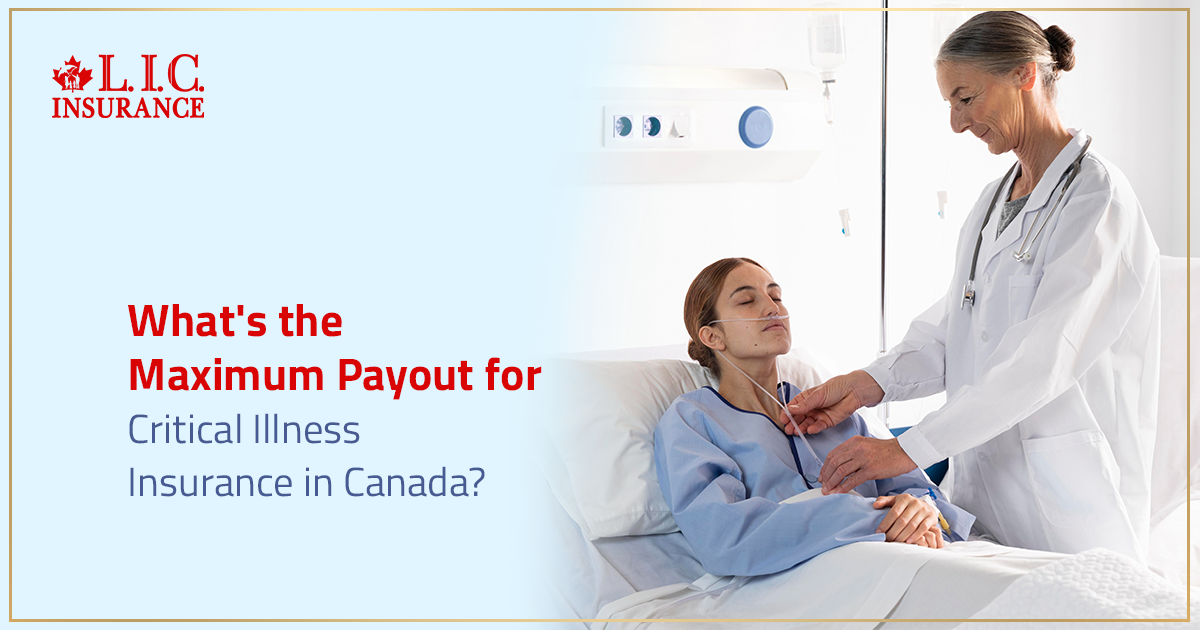 What’s the Maximum Payout for Critical Illness Insurance in Canada?