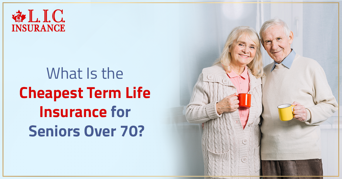 What Is the Cheapest Term Life Insurance for Seniors Over 70?