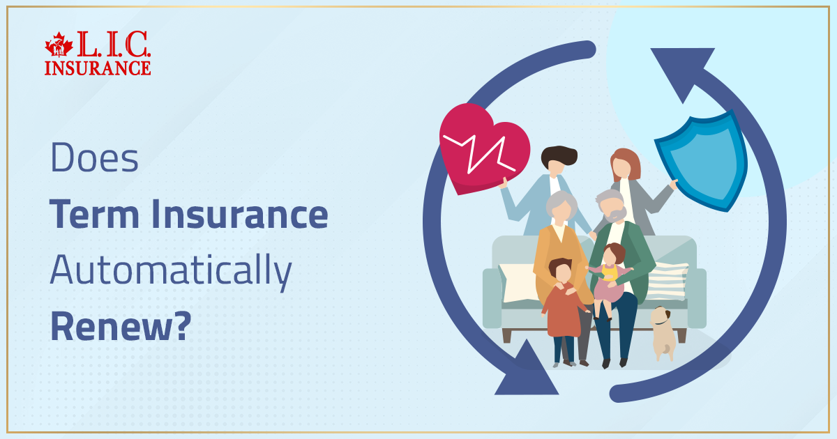 Does Term Insurance Automatically Renew?