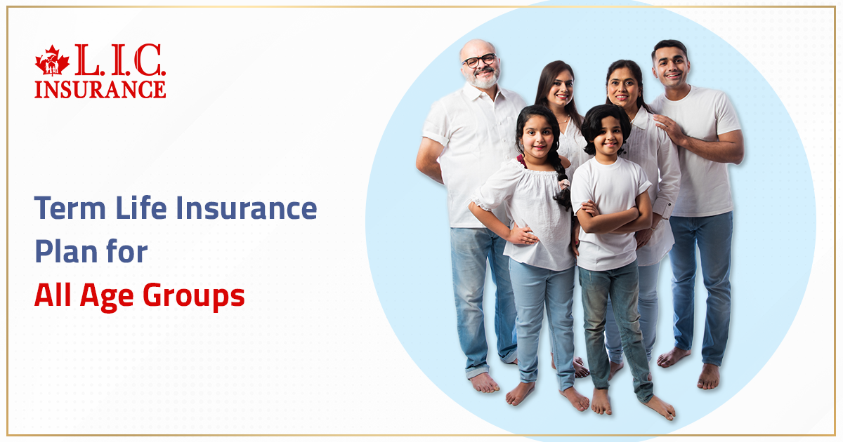 Term Life Insurance Plan For All Age Groups