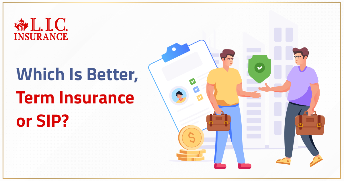 Which Is Better, Term Insurance or SIP?