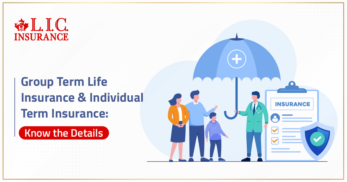 Group Term Life Insurance & Individual Term Insurance: Know The Details