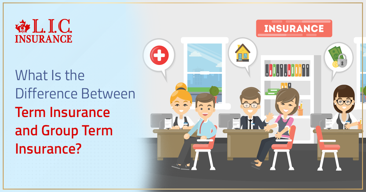 What Is The Difference Between Term Insurance And Group Term Insurance?