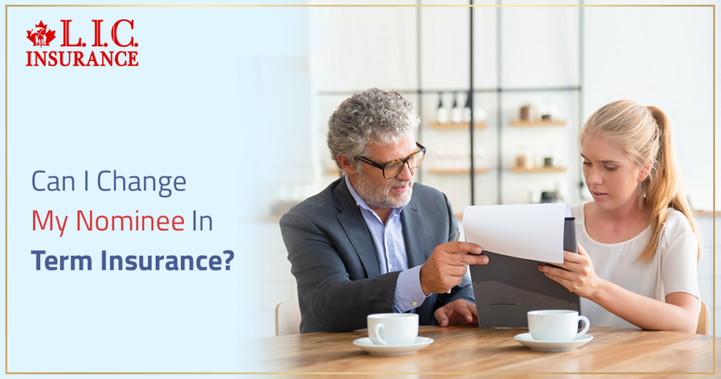Can I Change My Nominee In Term Insurance