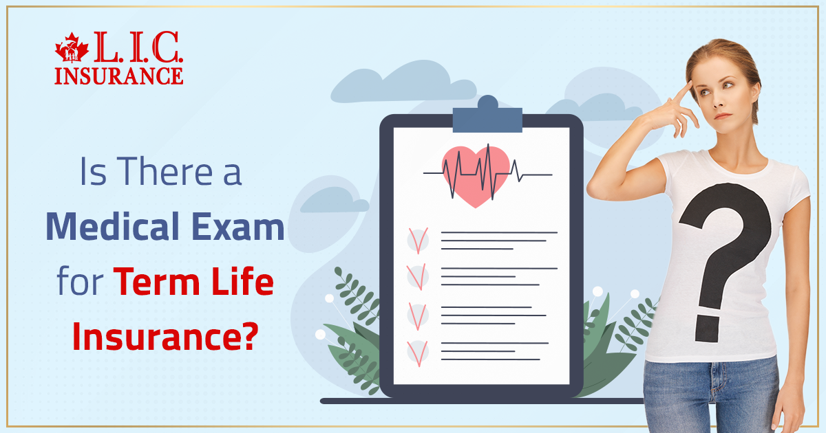 Is There A Medical Exam For Term Life Insurance?