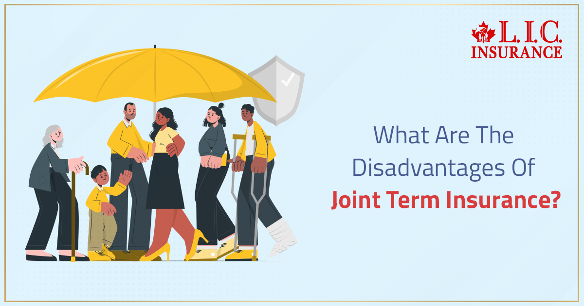 What Are The Disadvantages Of Joint Term Insurance?