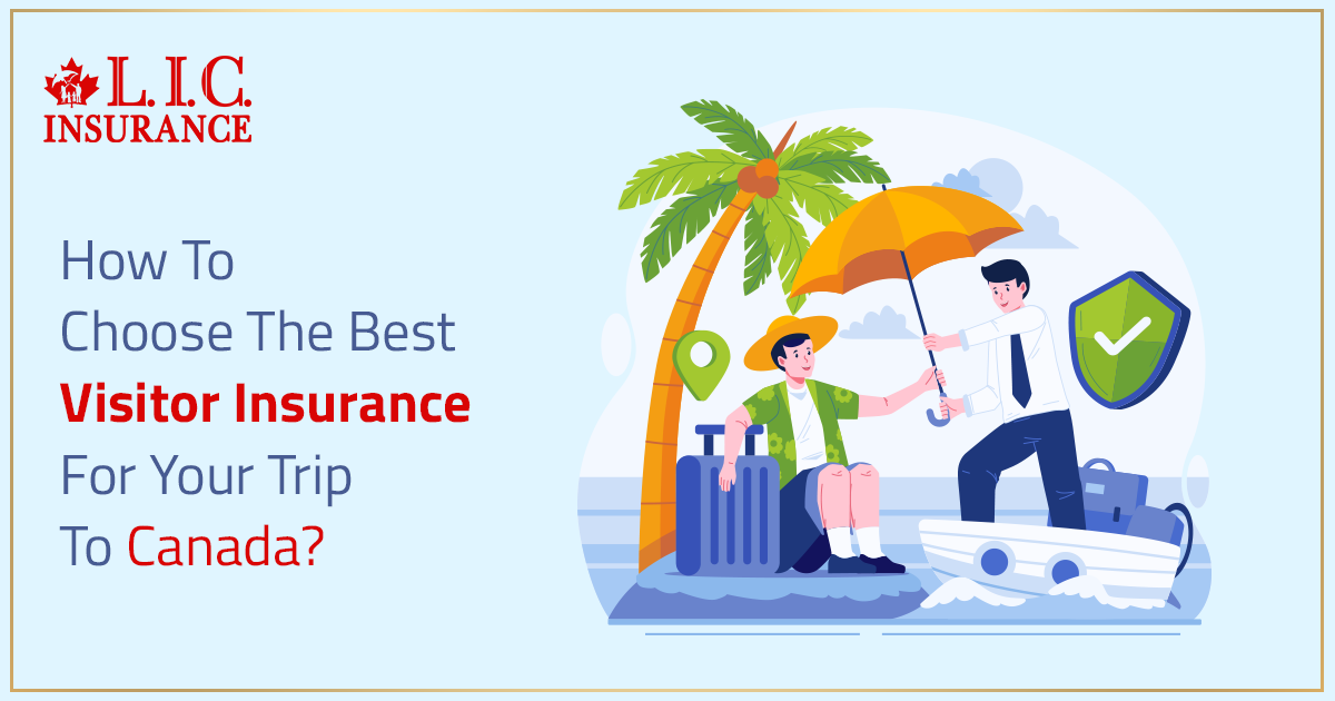 How To Choose The Best Visitor Insurance For Your Trip To Canada?