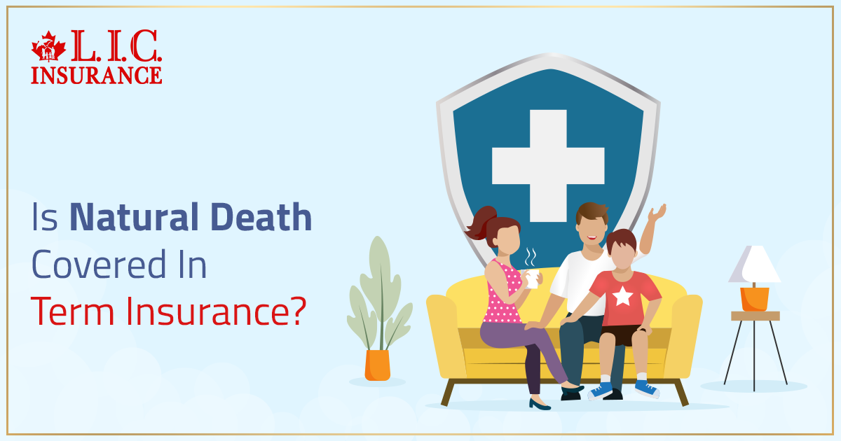 Is Natural Death Covered In Term Insurance?