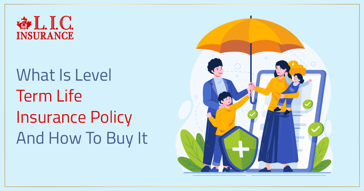 What Is Level Term Life Insurance Policy And How To Buy It