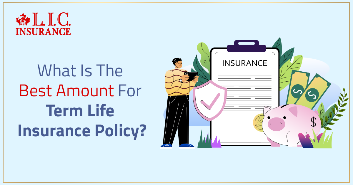 What Is The Best Amount For Term Life Insurance Policy?