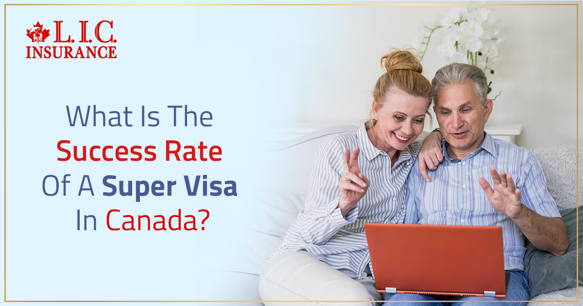 What Is The Success Rate Of A Super Visa In Canada?