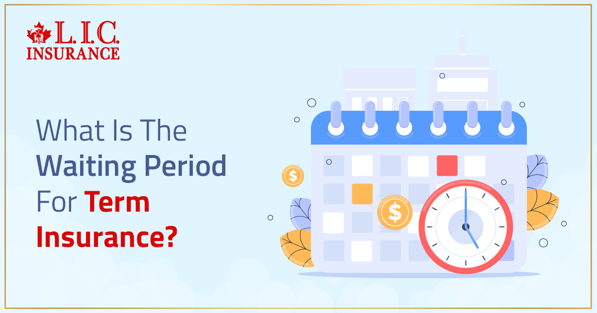 What Is The Waiting Period For Term Insurance?