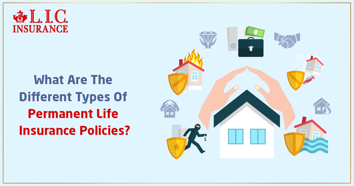 What Are The Different Types Of Permanent Life Insurance Policies?