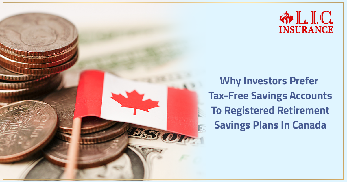 Why Investors Prefer Tax-Free Savings Accounts To Registered Retirement Savings Plans In Canada