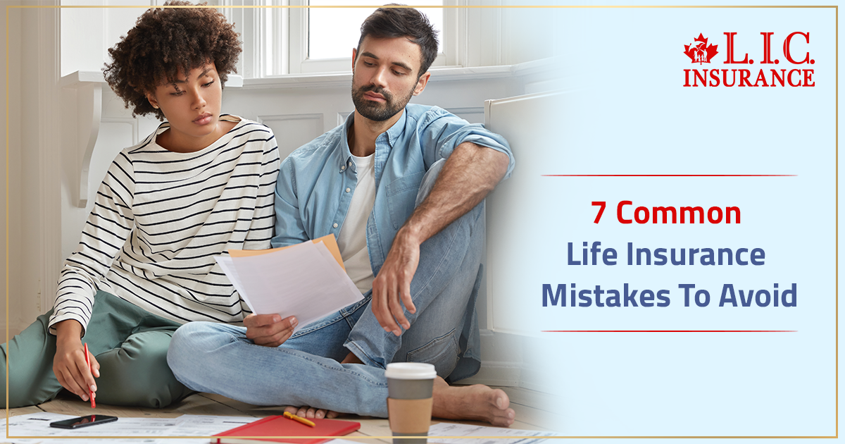 7 Common Life Insurance Mistakes To Avoid