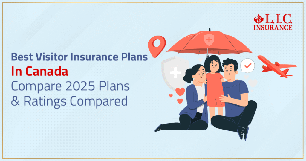 Best Visitor Insurance Plans in Canada – Compare 2025 Plans & Ratings Compared