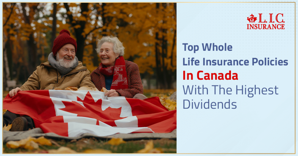 Top Whole Life Insurance Policies In Canada With The Highest Dividends