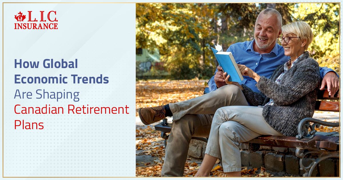 How Global Economic Trends Are Shaping Canadian Retirement Plans