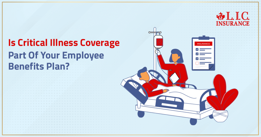 Is Critical Illness Coverage Part Of Your Employee Benefits Plan