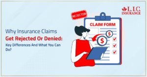 Why Insurance Claims Get Rejected Or Denied - Key Differences And What You Can Do