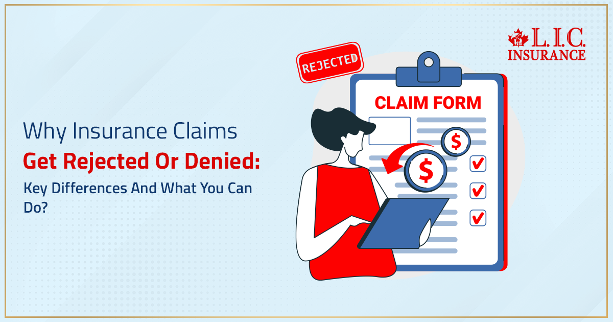 Why Insurance Claims Get Rejected Or Denied: Key Differences And What You Can Do?