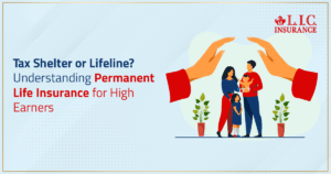Tax Shelter Or Lifeline - Understanding Permanent Life Insurance For High Earners