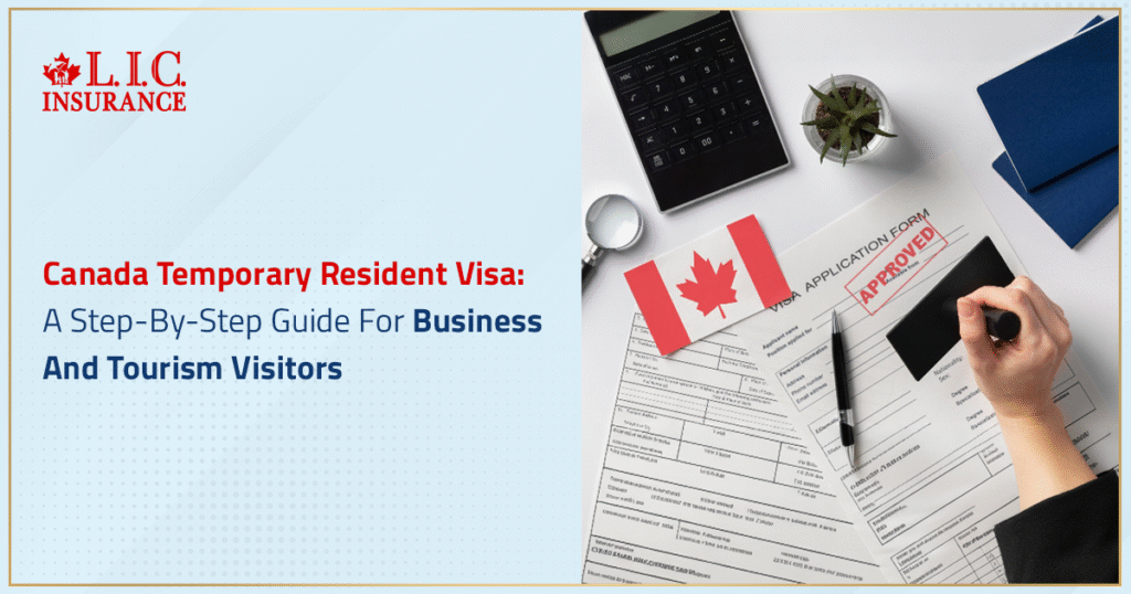 Canada Temporary Resident Visa - A Step-By-Step Guide For Business And Tourism Visitors