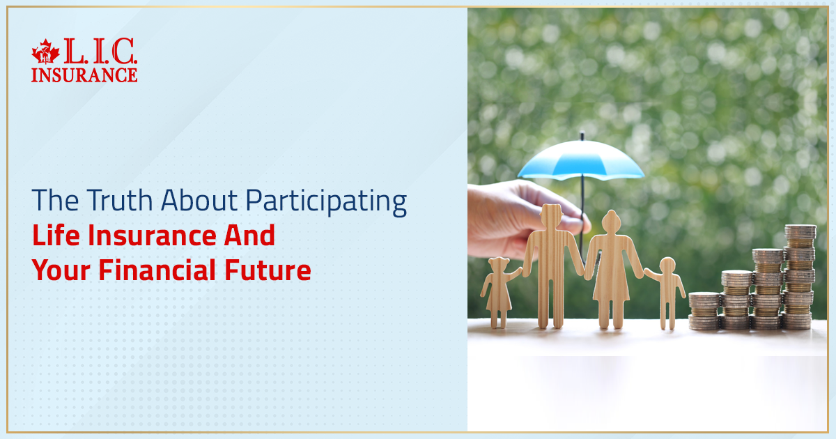 The Truth About Participating Life Insurance And Your Financial Future