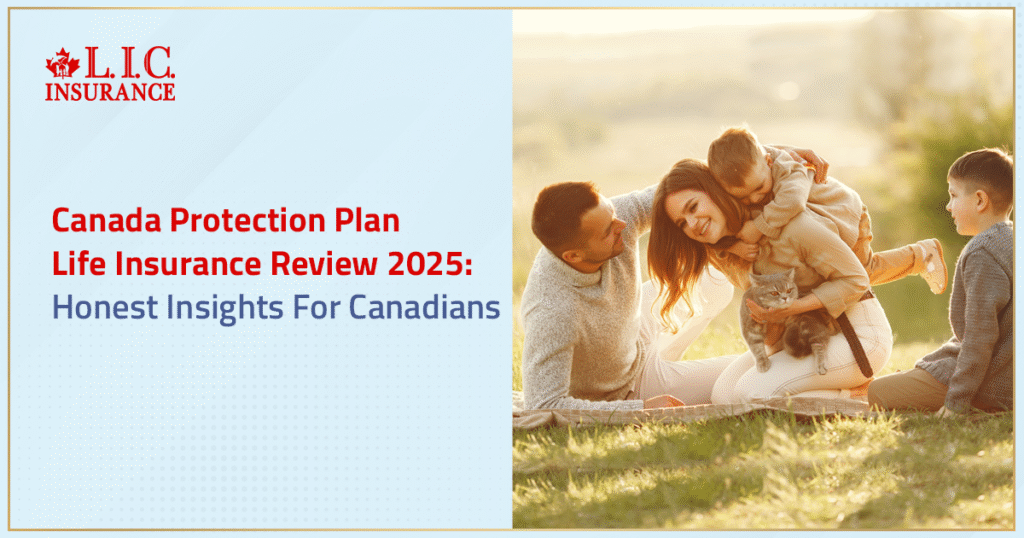 Canada Protection Plan Life Insurance Review and Honest Insights For Canadians
