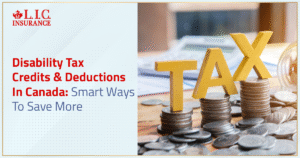 Disability Tax Credits & Deductions In Canada and Smart Ways To Save More