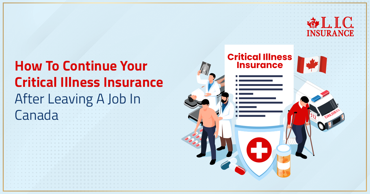 How To Continue Your Critical Illness Insurance After Leaving A Job In Canada