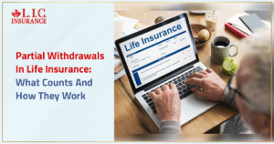 Partial Withdrawals In Life Insurance - What Counts And How They Work