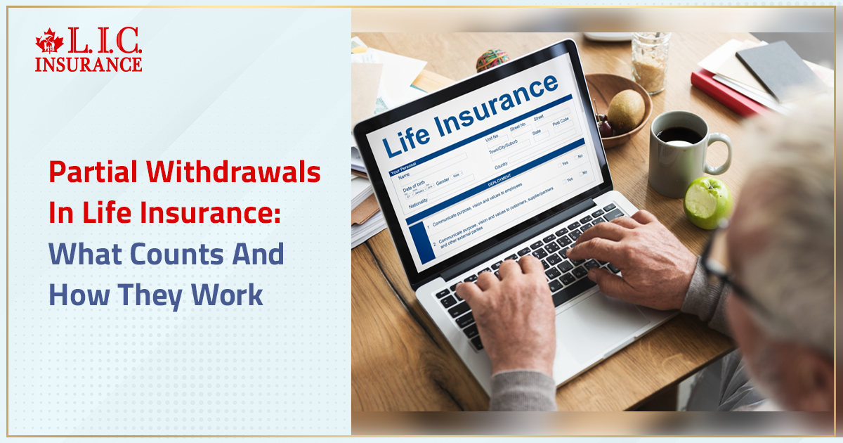 Partial Withdrawals In Life Insurance: What Counts And How They Work