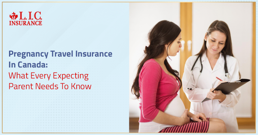 Pregnancy Travel Insurance In Canada and What Every Expecting Parent Needs To Know
